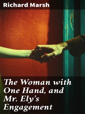 cover image of The Woman with One Hand, and Mr. Ely's Engagement
